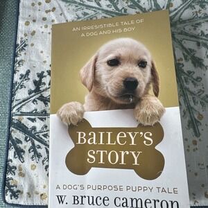 Bailey's Story: A Puppy Tale by Cameron, W. Bruce , Paperback
